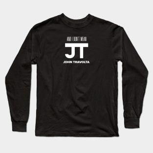 I Don't Mean JT Long Sleeve T-Shirt